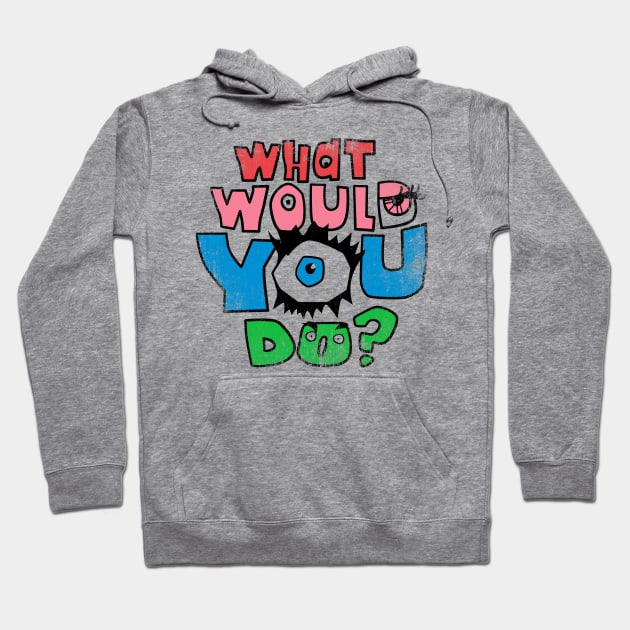 What Would You Do? Hoodie by WizzKid